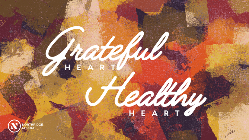 Grateful Heart Healthy Heart | Pastor Mike Mills